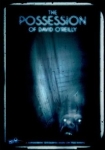 The Possession of David O'Reilly