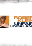 Robert Klein: Unfair & Unbalanced