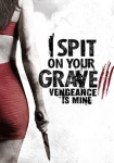 I Spit on Your Grave: Vengeance is Mine