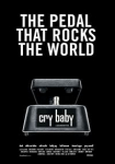 Cry Baby: The Pedal that Rocks the World